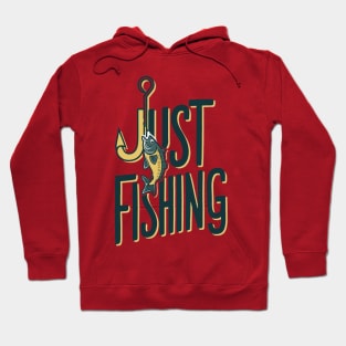 Just Fishing Hoodie